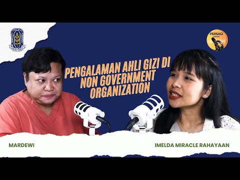 Pengalaman Ahli Gizi di NGO | PERSAGI Kabupaten Pasuruan PODCAST Eps. 15